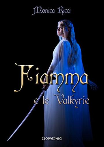 Fiamma e le Valkyrie (Il Grimorio Vol. 15)